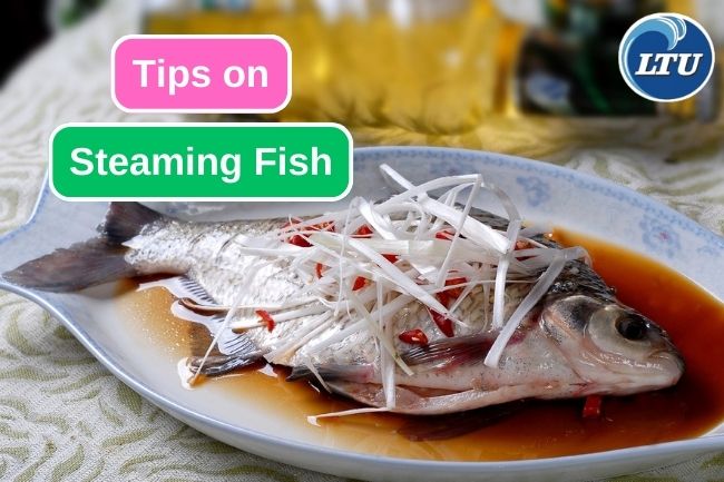 Step by Step to Steam Fish Properly